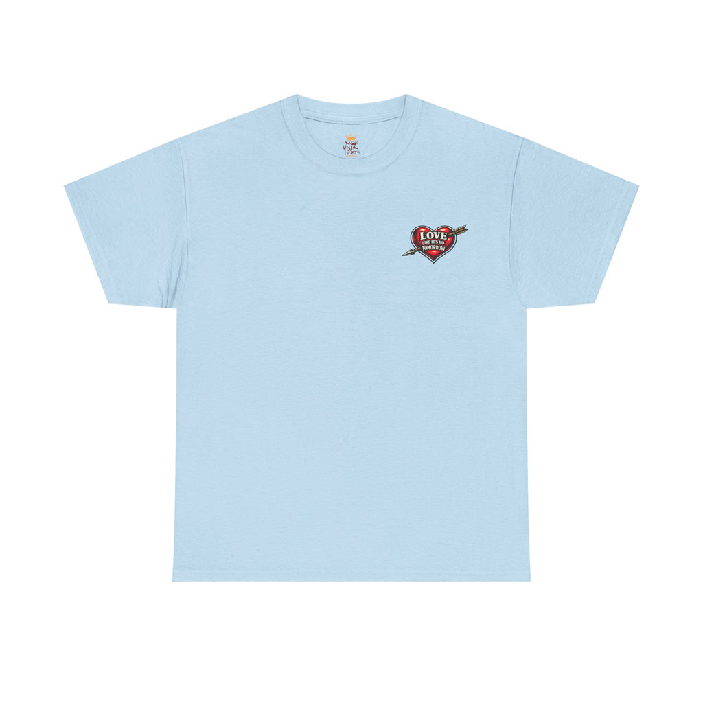 Love Like It's No Tomorrow HEART — Inspirational Tee