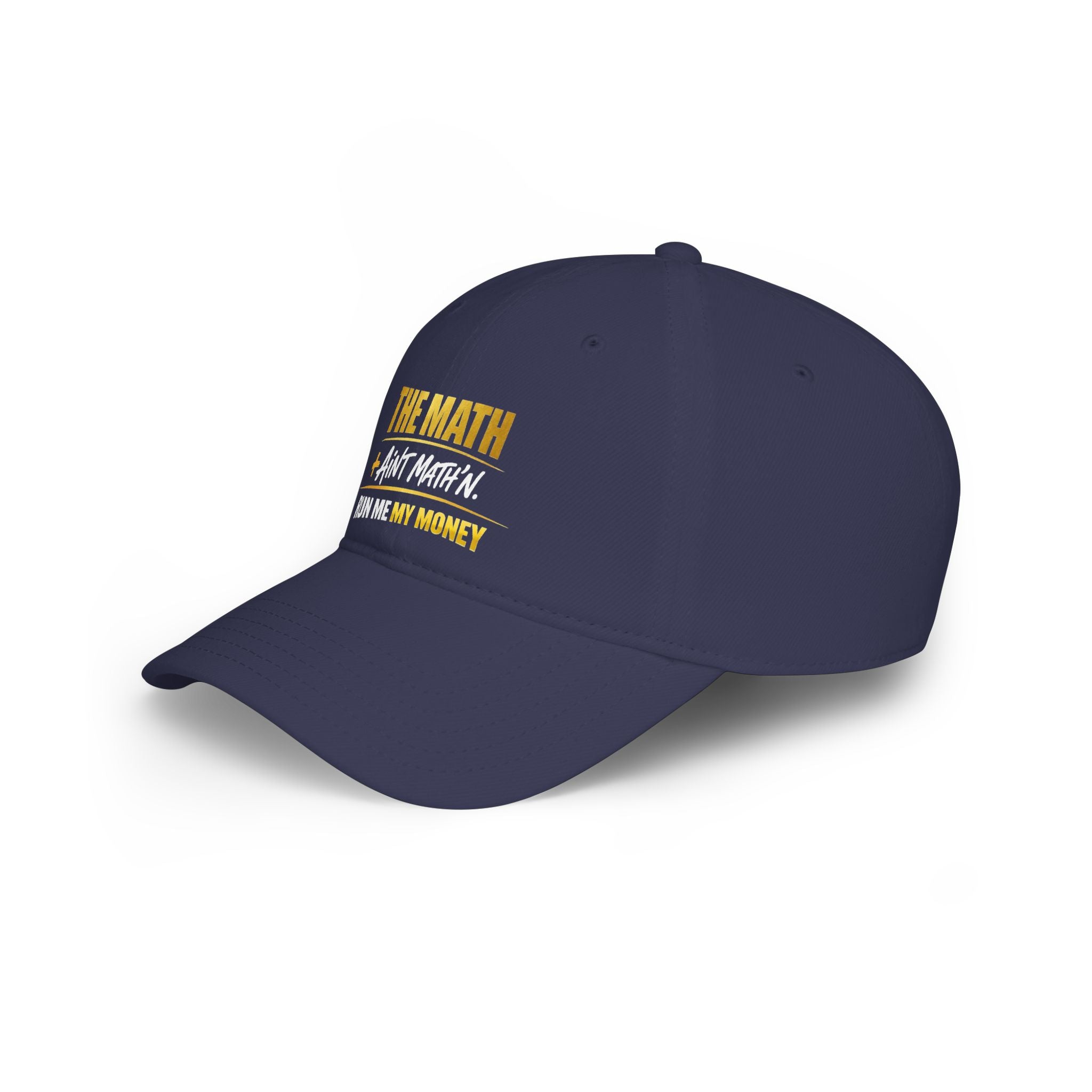 The Math Ain't Math'n - Black Low Profile Baseball Cap