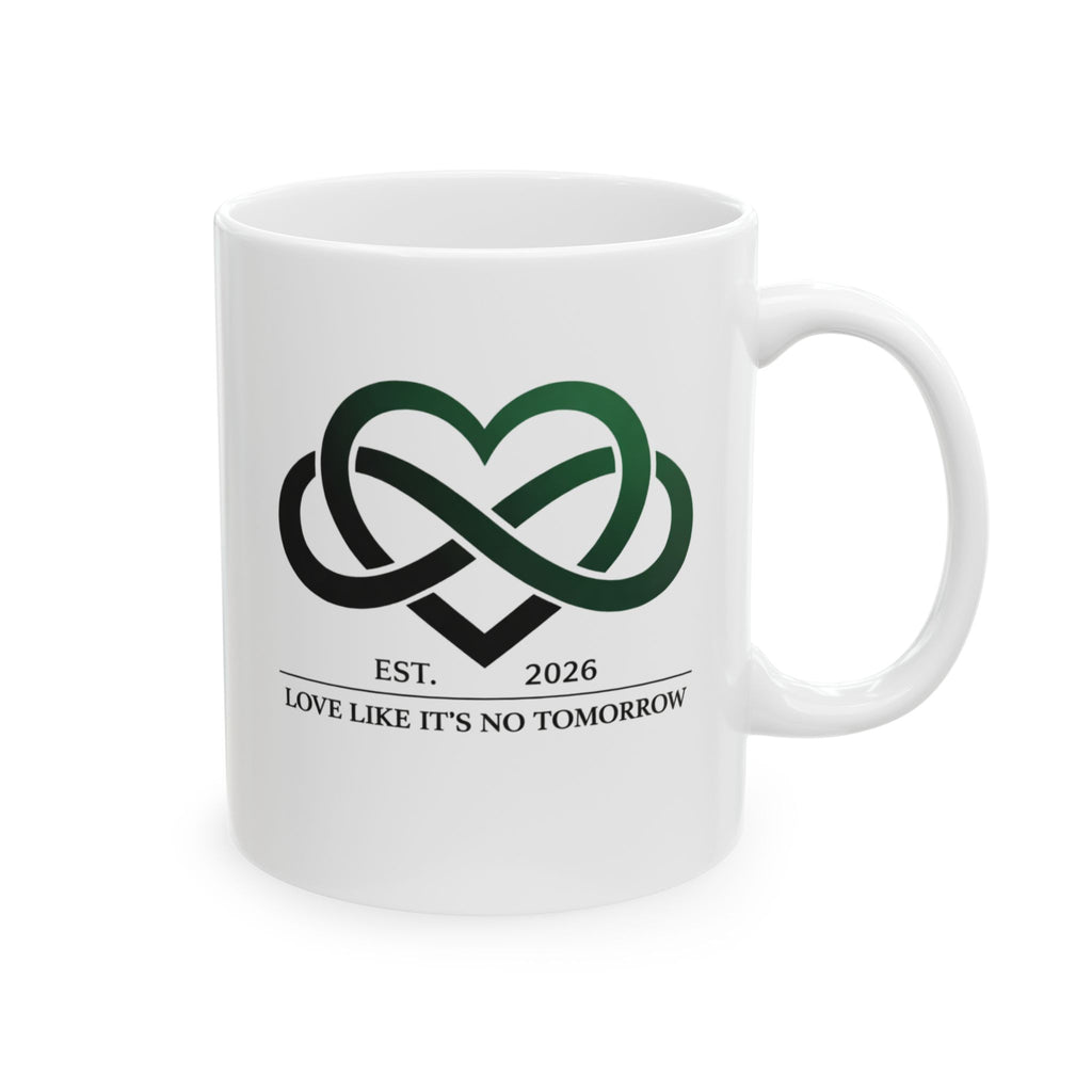 Love Like It's No Tomorrow by KYW - Ceramic Mug — Inspirational Coffee Cup (11oz, 15oz)