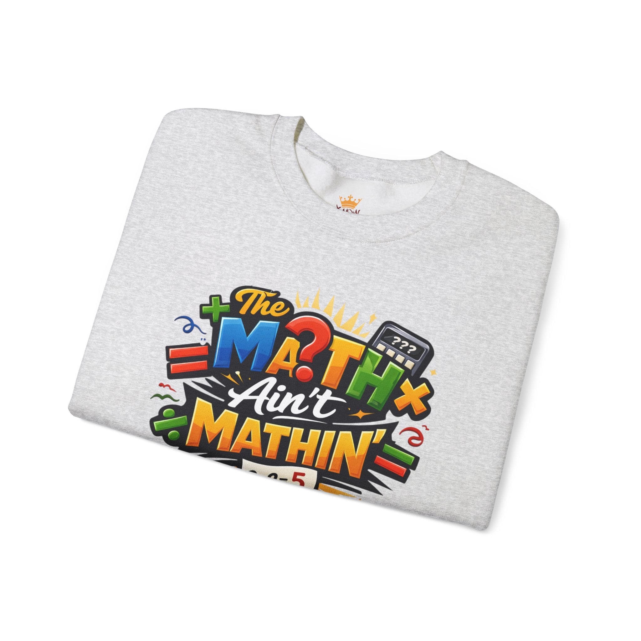 The Math Ain't Mathin - Grafitti Graphic - Crewneck Sweatshirt