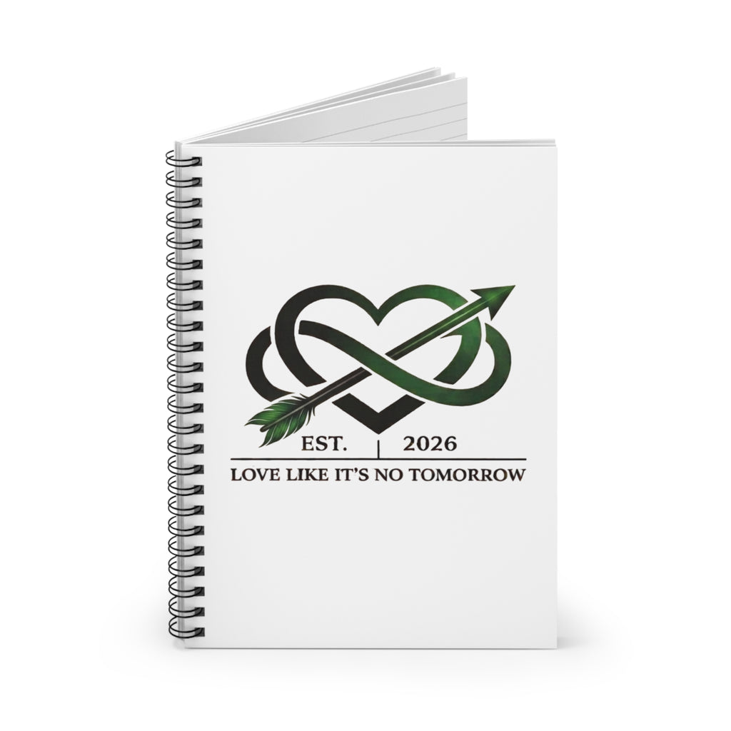 Love Like It's No Tomorrow Spiral Notebook – Motivational Ruled Journal Heart Graphic