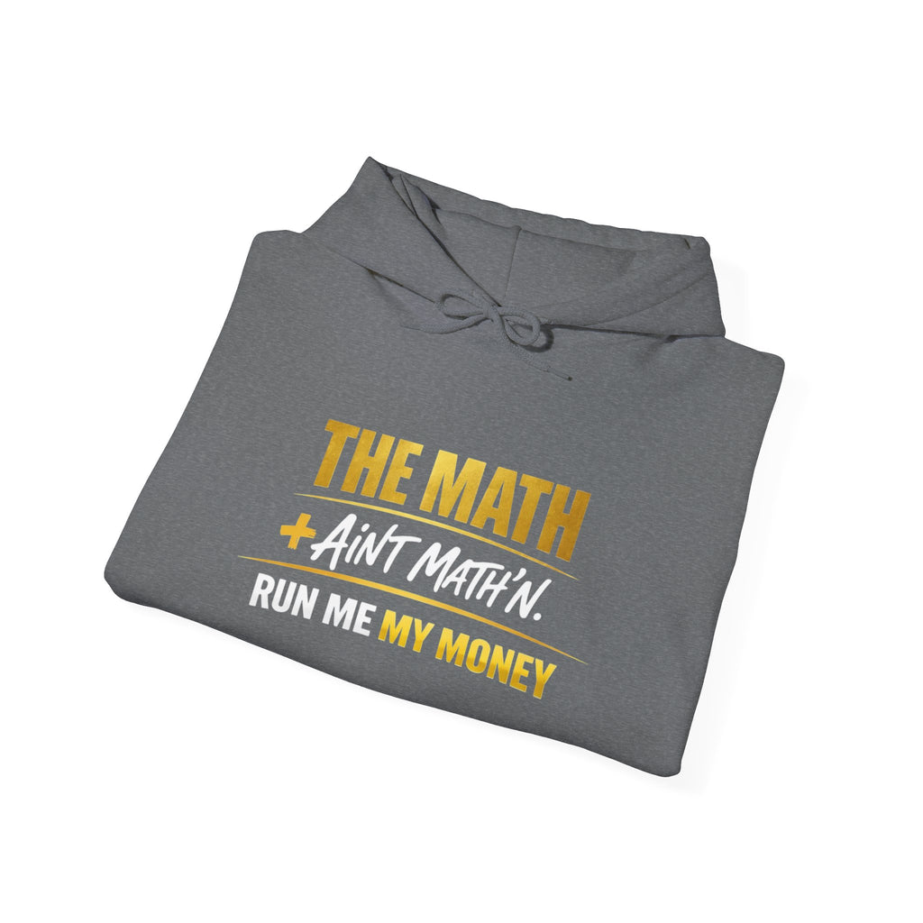 The Math Ain't Math'n — Inspirational Gold & Burgundy Crown Graphic Hoodie