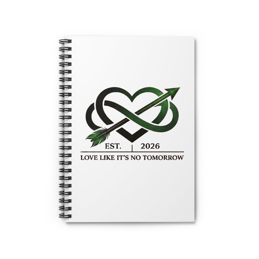 Love Like It's No Tomorrow Spiral Notebook – Motivational Ruled Journal Heart Graphic