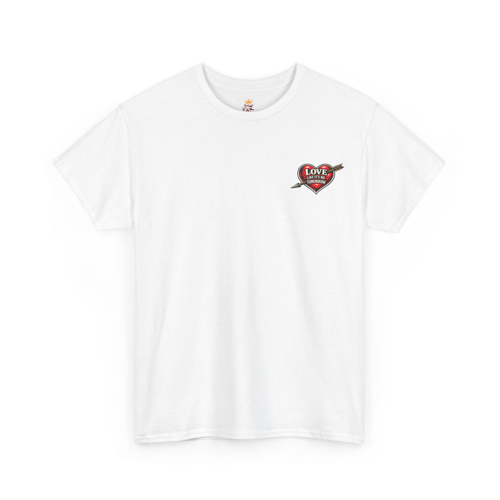 Love Like It's No Tomorrow HEART — Inspirational Tee