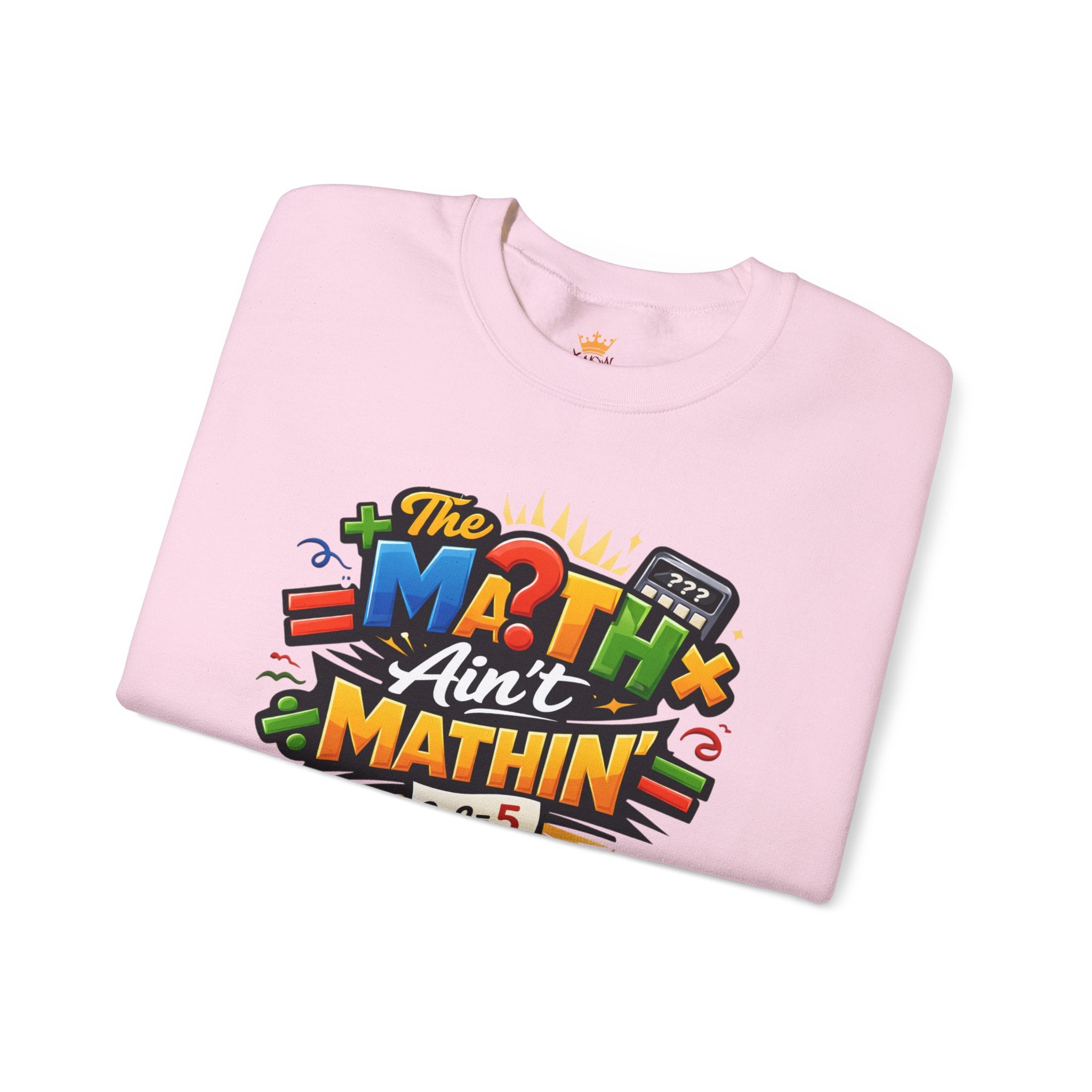 The Math Ain't Mathin - Grafitti Graphic - Crewneck Sweatshirt