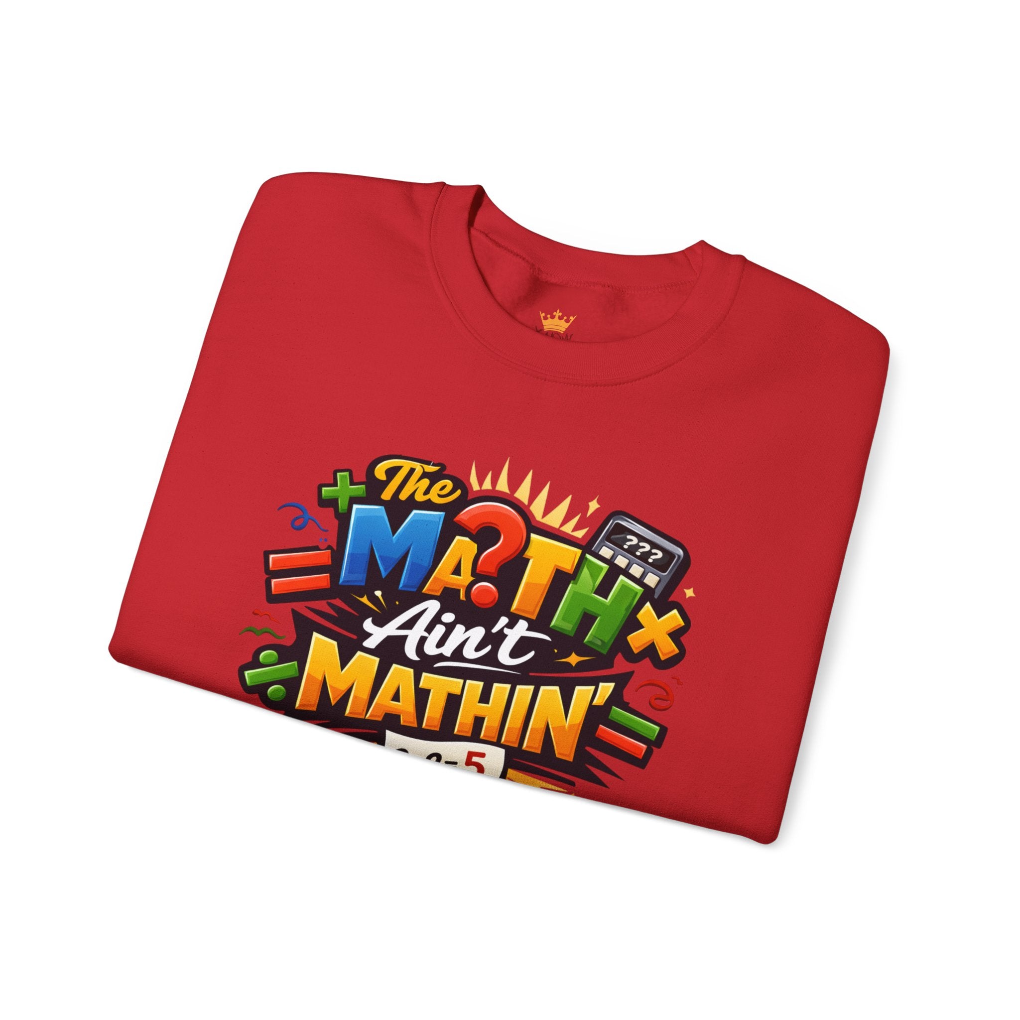 The Math Ain't Mathin - Grafitti Graphic - Crewneck Sweatshirt