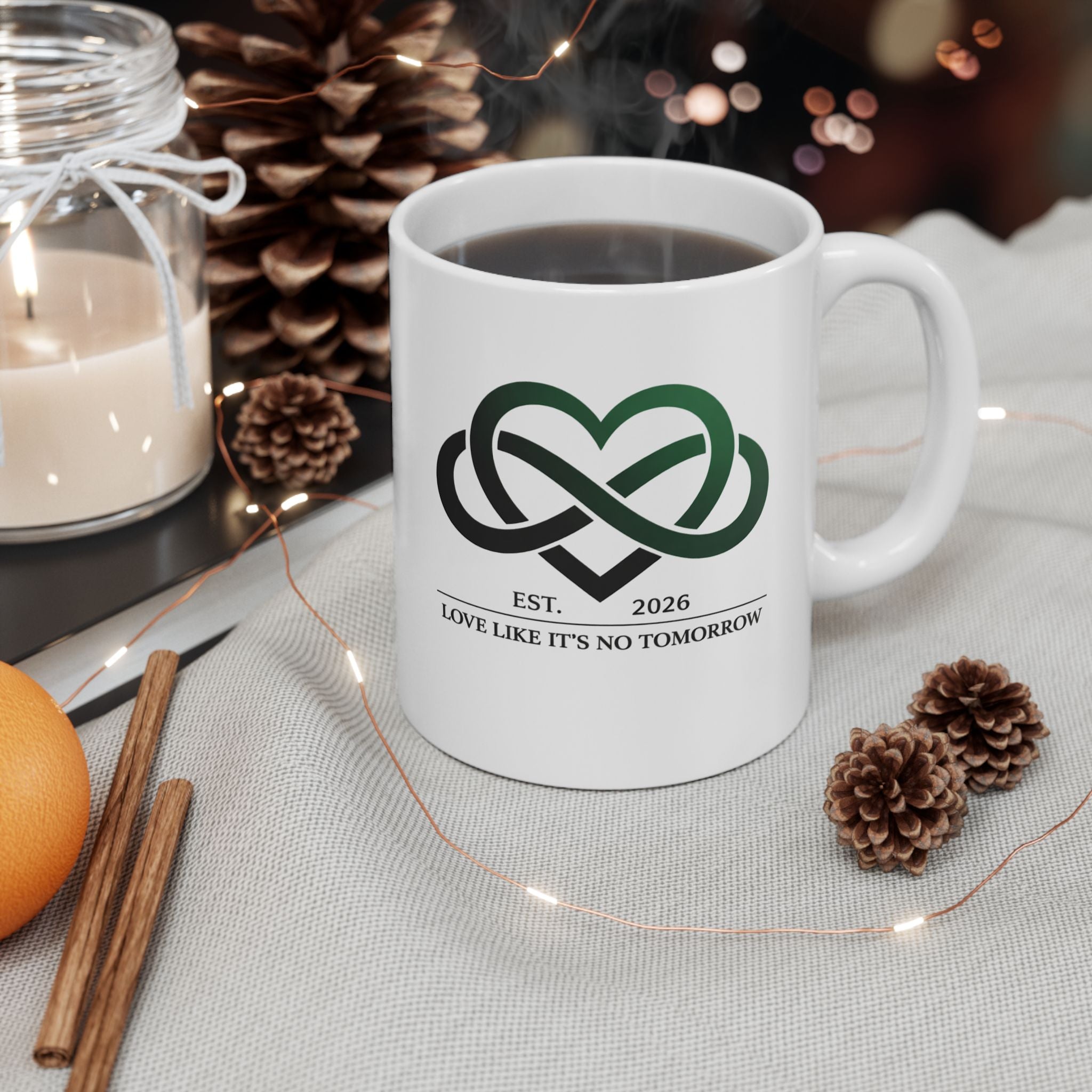 Love Like It's No Tomorrow by KYW - Ceramic Mug — Inspirational Coffee Cup (11oz, 15oz)