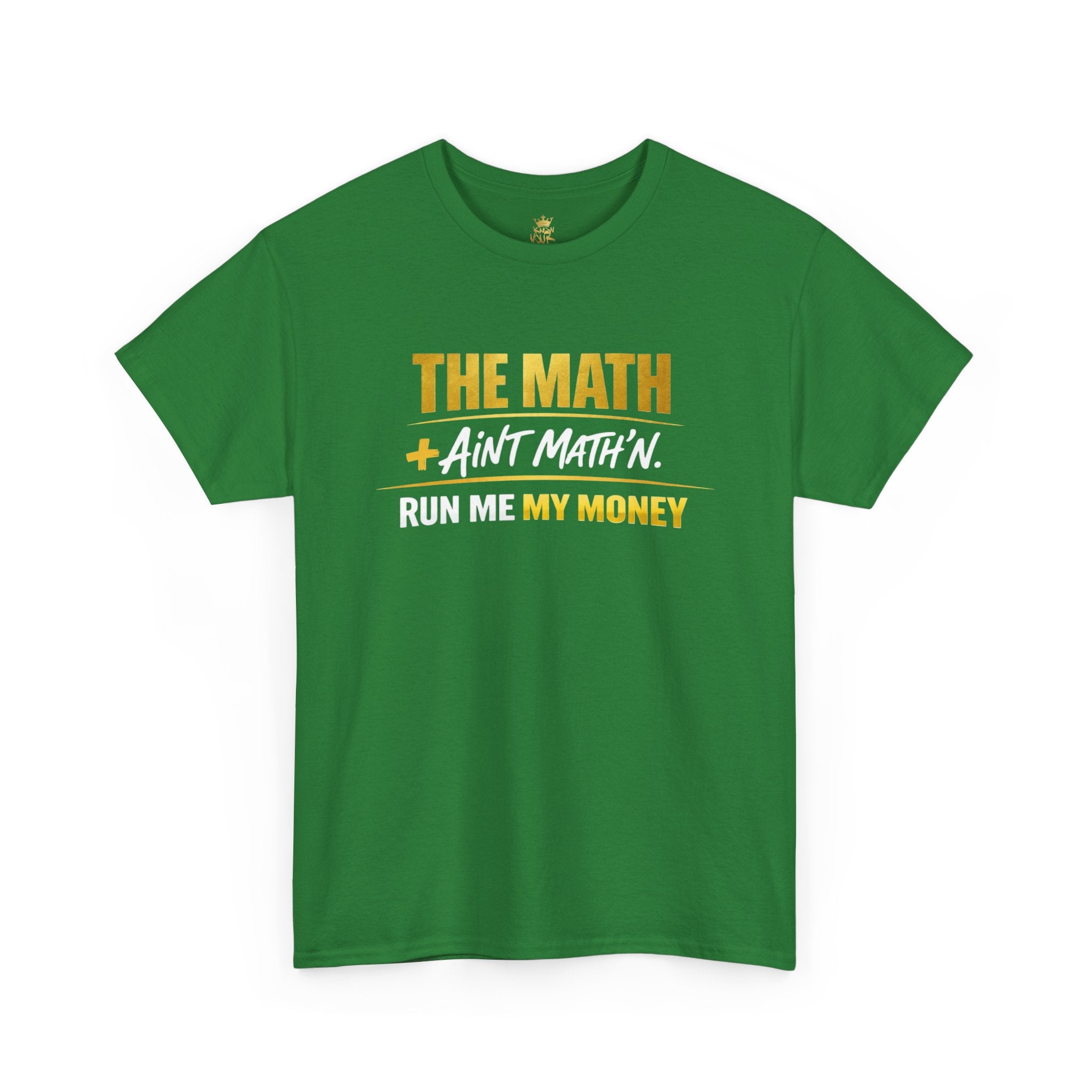The Math Ain't Math'n Tee — Inspirational Graphic Tee