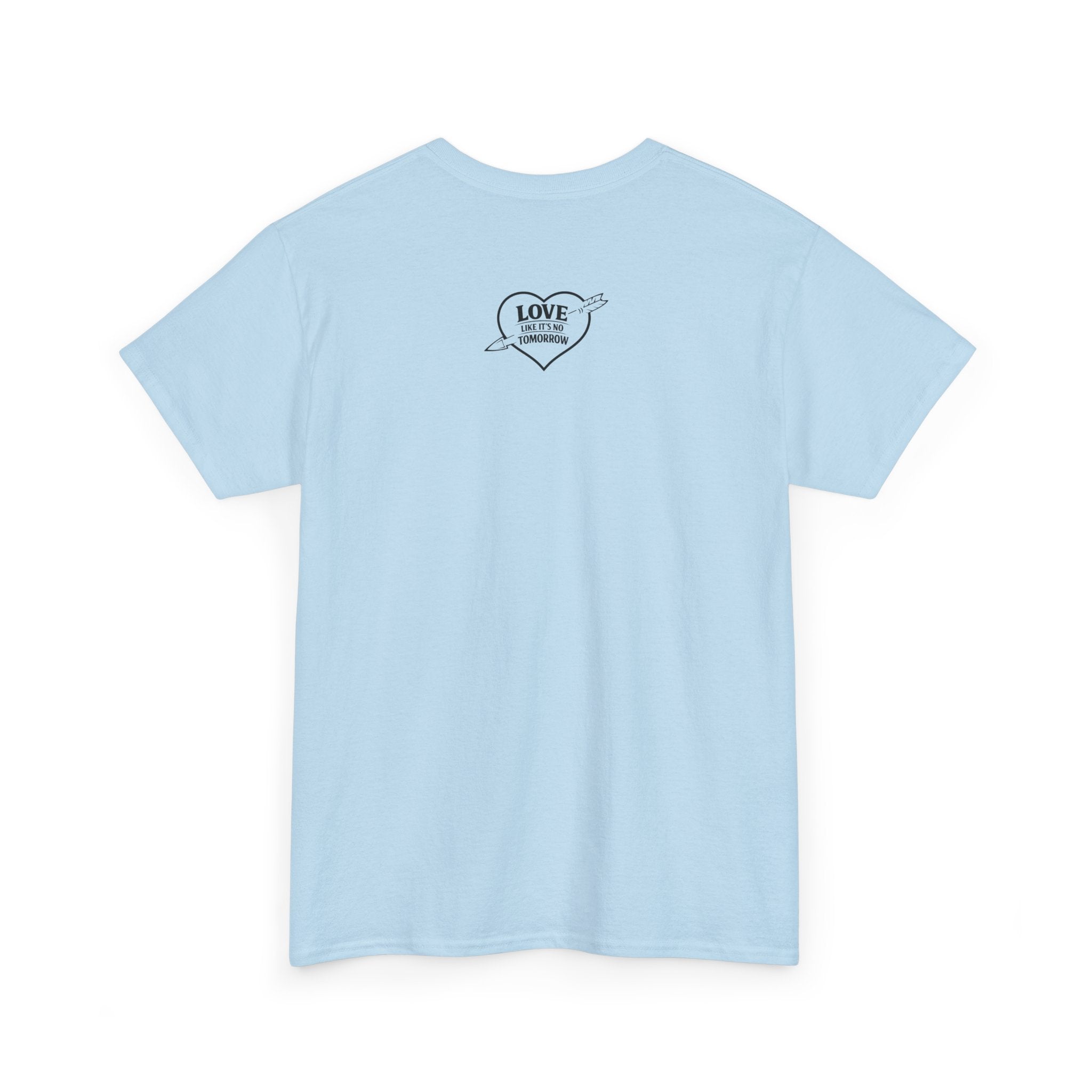 Love Like It's No Tomorrow HEART — Inspirational Tee