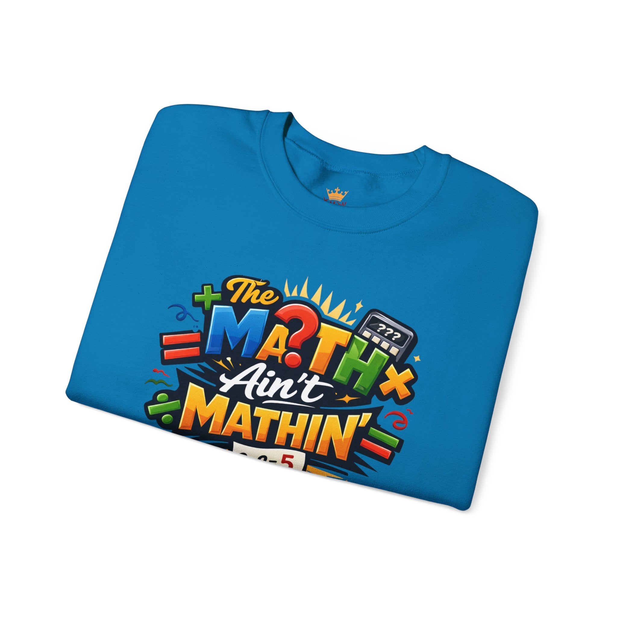 The Math Ain't Mathin - Grafitti Graphic - Crewneck Sweatshirt