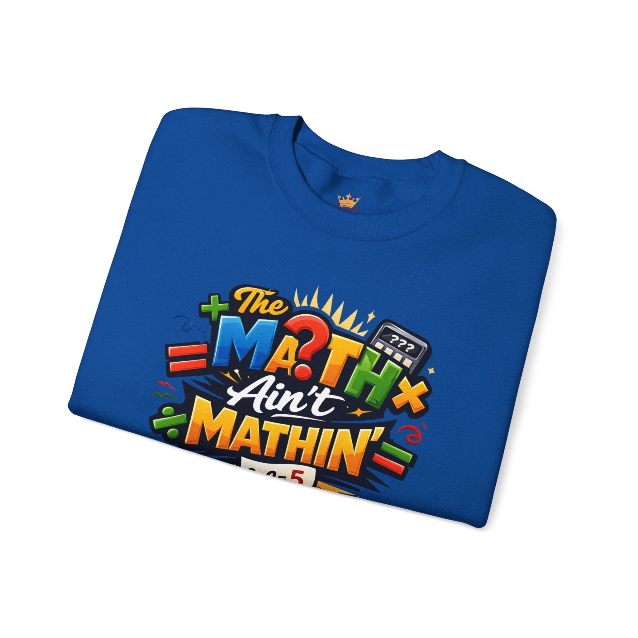 The Math Ain't Mathin - Grafitti Graphic - Crewneck Sweatshirt