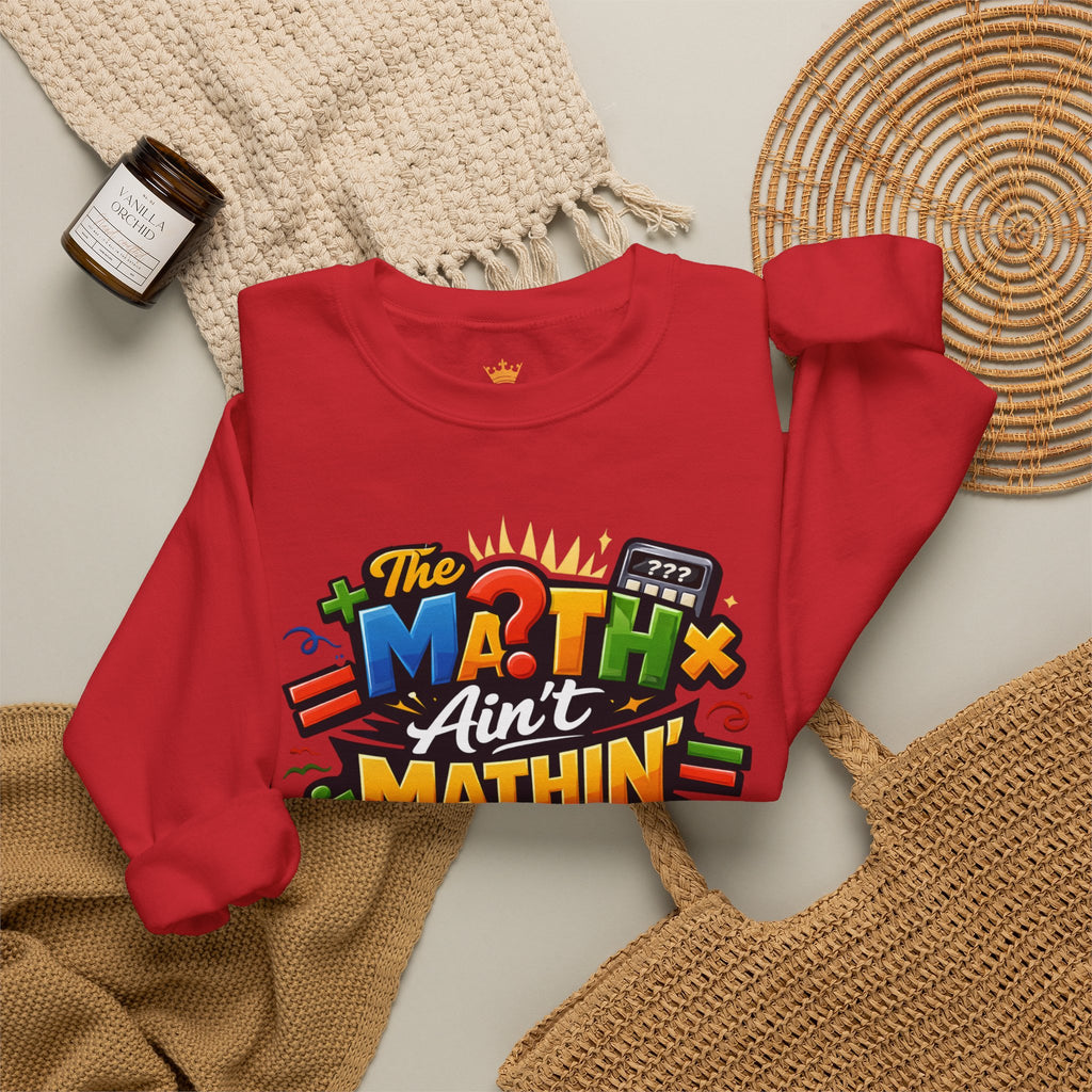 The Math Ain't Mathin - Grafitti Graphic - Crewneck Sweatshirt