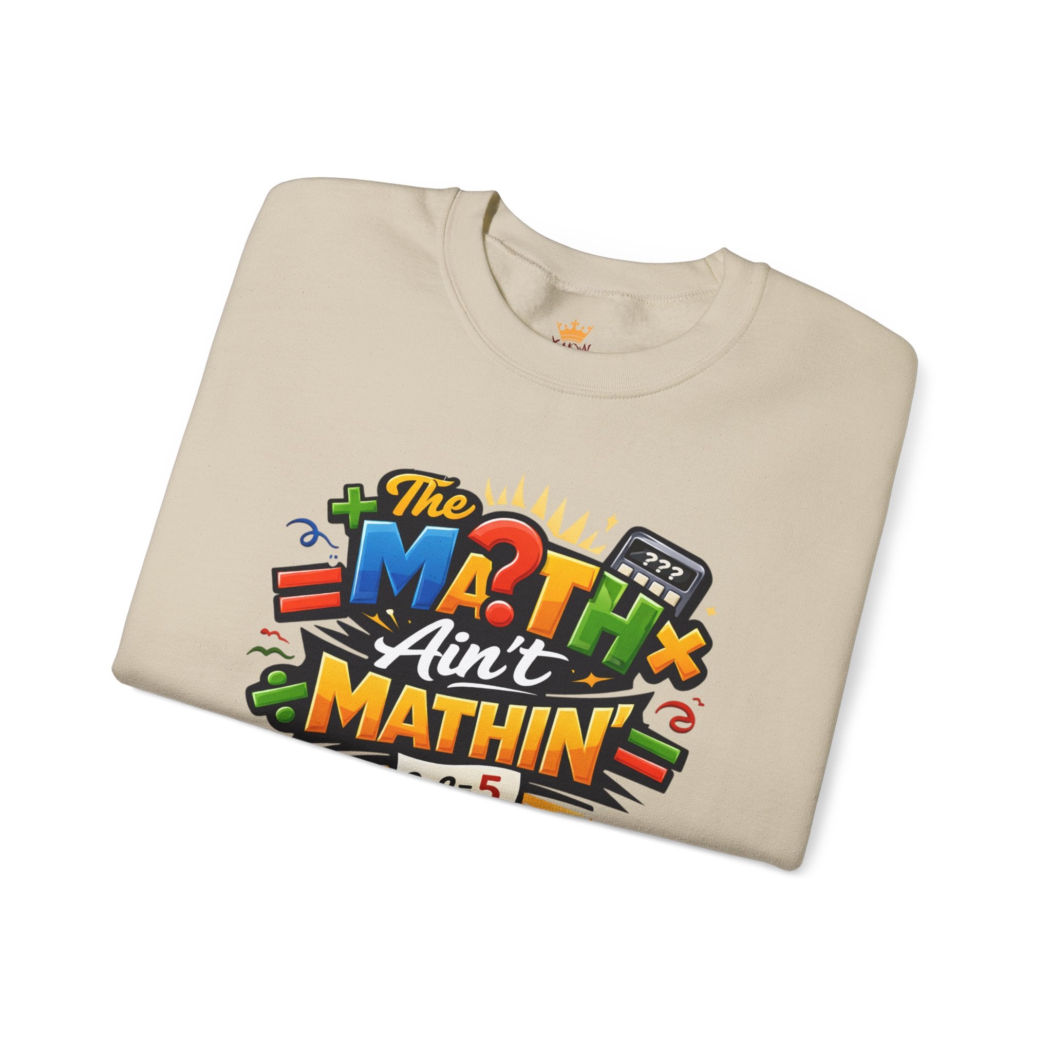 The Math Ain't Mathin - Grafitti Graphic - Crewneck Sweatshirt